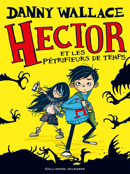 Title details for Hector (Tome 2)--Hector et les Pétrifieurs de temps by Danny Wallace - Available